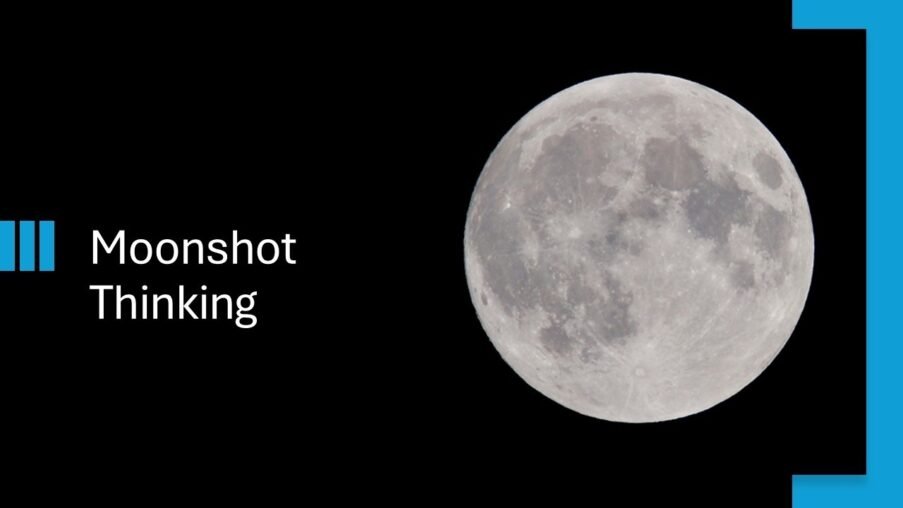 Moon Shot Thinking